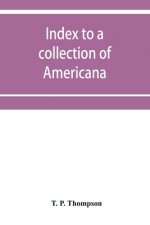 Index to a collection of Americana (relating principally to Louisiana) art and miscellanea