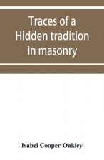 Traces of a hidden tradition in masonry and mediaeval mysticism