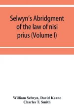 Selwyn's abridgment of the law of nisi prius (Volume I)
