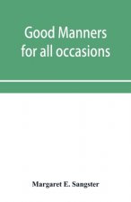 Good manners for all occasions, including etiquette of cards, wedding announcements and invitations