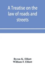 treatise on the law of roads and streets
