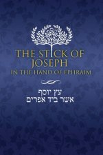 Stick of Joseph in the Hand of Ephraim