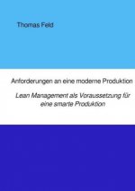 Anforderungen an eine moderne Produktion