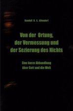 Von der Ortung, der Vermessung und der Sezierung des Nichts