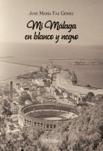 MI MÁLAGA EN BLANCO Y NEGRO