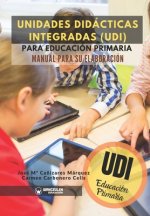 UNIDADES DIDACTICAS INTEGRADAS PARA EDUCACION PRIMARIA