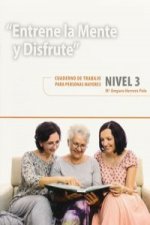 Entrene la mente y disfrute 3. Cuadernos de trabajo para personas mayores