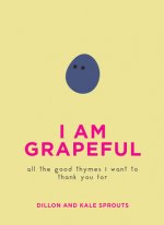 I Am Grapeful: All the Good Thymes I Want to Thank You for