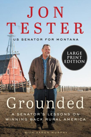 Grounded: A Senator's Lessons on Winning Back Rural America