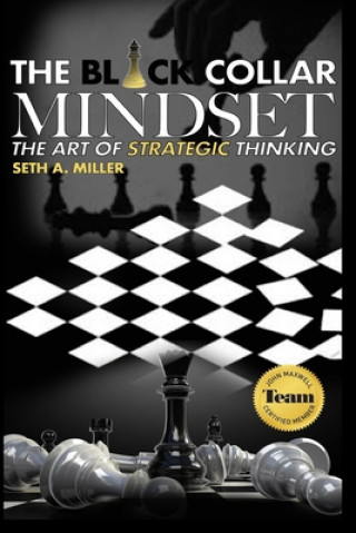 The Black Collar Mindset: The Art of Strategic Thinking (Brožovaná)