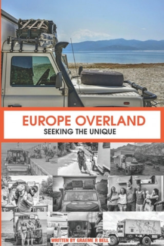 Europe Overland: Seeking the Unique (Luisa Bell,Graeme Bell)(Brožovaná)