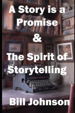 Story is a Promise & The Spirit of Storytelling