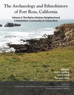 Archaeology and Ethnohistory of Fort Ross, California