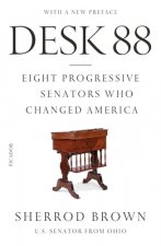 Desk 88: Eight Progressive Senators Who Changed America