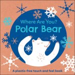 Eco Baby Where Are You Polar Bear?: A Plastic-Free Touch and Feel Book