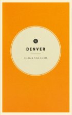 Wildsam Field Guides: Denver