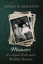 Memoirs of a Joyous Exile and a Worldly Christian