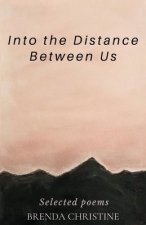 Into the Distance Between Us