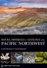 Rocks, Minerals, and Geology of the Pacific Northwest