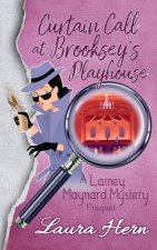 Curtain Call At Brooksey's Playhouse: Prequel to the Lainey Maynard Mystery Series
