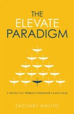The Elevate Paradigm: A Model for Others-Centered Leadership