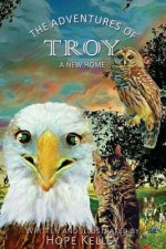 Adventures of Troy A New Home