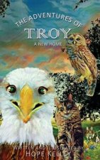 Adventures of Troy A New Home