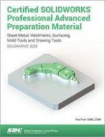 Certified SOLIDWORKS Professional Advanced Preparation Material (SOLIDWORKS 2020)