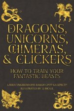 Dragons, Unicorns, Chimeras, and Clickers