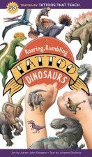 Roaring, Rumbling Tattoo Dinosaurs: 50 Temporary Tattoos That Teach