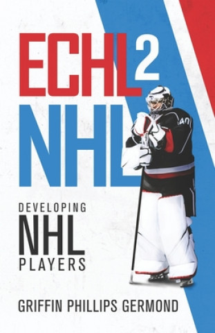 Echl 2 NHL: Developing NHL Players