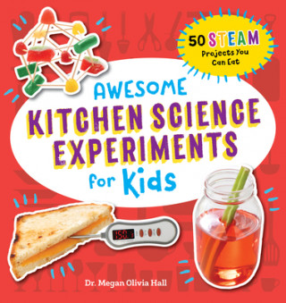 Awesome Kitchen Science Experiments for Kids: 50 Steam Projects You Can Eat! (Miękka)