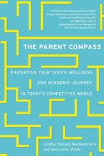 The Parent Compass: Navigating Your Teen's Wellness and Academic Journey in Today's Competitive World