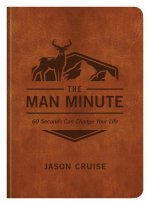 The Man Minute: 60 Seconds Can Change Your Life