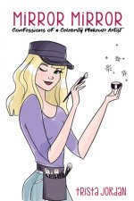 Mirror Mirro: Confessions of a Celebrity Makeup Artist