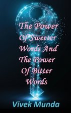 Power of Sweeter Words and the Power of Bitter Words