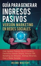 Guia Para Generar Ingresos Pasivos Version Marketing en Redes Sociales