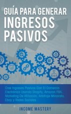 Guia Para Generar Ingresos Pasivos