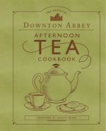 The Official Downton Abbey Afternoon Tea Cookbook: Teatime Drinks, Scones, Savories & Sweets