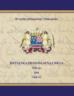 HRVATSKA PRAVOSLAVNA CRKVA bila je, jest i bit ce