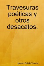 Travesuras poeticas y otros desacatos.