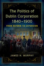 politics of Dublin corporation, 1840-1900