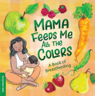 Mama Feeds Me All the Colors (Leporelló)