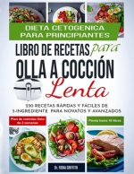 Dieta Cetogenica - Libro de Recetas para Olla a Coccion Lenta