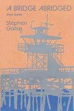 A Bridge Abridged: Short Stories