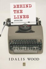 Behind the Lines: Stories