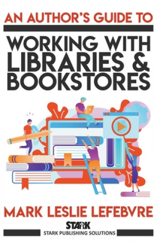 Author's Guide to Working with Libraries and Bookstores