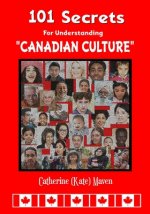 101 Secrets of Canadian Culture