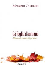 La foglia d'autunno: Mistero di una storia perduta