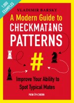 Modern Guide to Checkmating Patterns